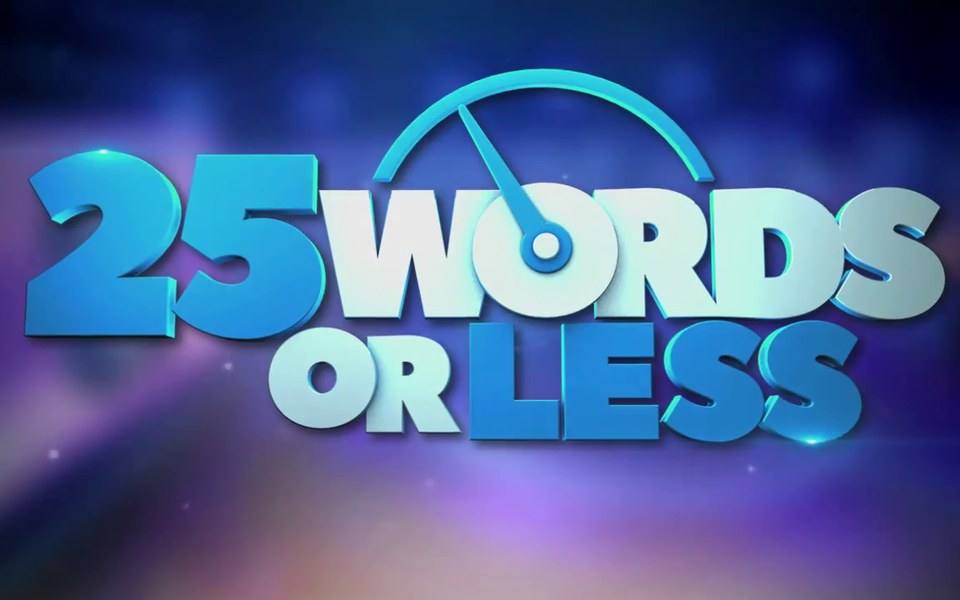 25 Words or Less